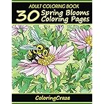 Adult Coloring Book: 30 Spring Blooms Coloring Pages (Anti Stress Coloring Books For Grown-ups)