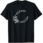 Never be so Kind You Forget to be Clever, Never be so Kind T-Shirt