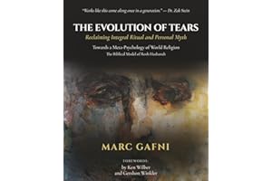 The Evolution of Tears: Reclaiming Integral Ritual and Personal Myth: Towards a Meta-Psychology of World Religion: The Biblical Model of Rosh Hashanah