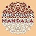 One Color MANDALA: Unique Mandala Coloring Book with just One Color to use for Adult Relaxation and Stress Relief (One Color Relaxation) by Sunlife Drawing