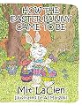 How The Easter Bunny Came To Be