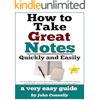 How To Take Great Notes Quickly And Easily: A Very Easy Guide: (40+ Note Taking Tips for School, Work, Books and… book cover