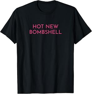 Hot New Bombshell T-Shirt