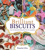 Brilliant Biscuits: Fun-to-decorate biscuits for all occasions by Pamela Giles