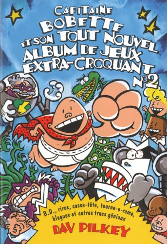 Ebook Capitaine Bobette Et Son Tout Nouvel Album de Jeux Extra-Croquant?n? 2 (French Edition) [Z.I.P]