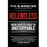 Relentless: From Good to Great to Unstoppable (Tim Grover Winning Series)