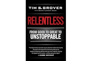 Relentless: From Good to Great to Unstoppable (Tim Grover Winning Series)