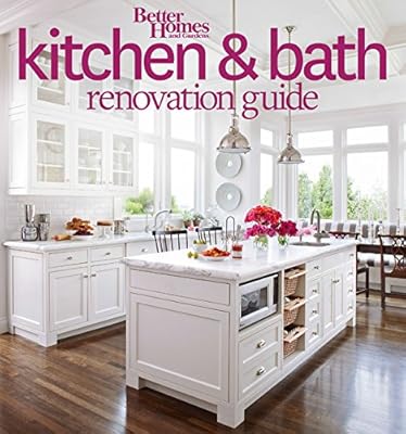 Better Homes And Gardens Kitchen And Bath Renovation Guide Better