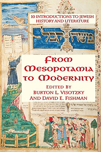 From Mesopotamia To Modernity: Ten Introductions To Jewish History And Literature by Burton Visotzky