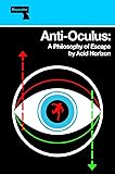 Anti-Oculus: A Philosophy of Escape