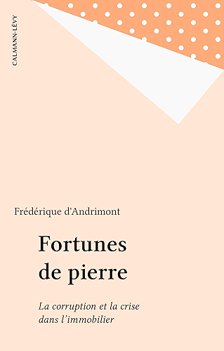 Download Fortunes de pierre: La corruption et la crise dans l'immobilier PDF