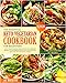 The Essential Keto Vegetarian Cookbook For Beginners #2020: Low Carb Ketogenic Vegan And Plant Based Diet Recipes To Lose Weight Quickly, Easy, & in A Healthy Way. Lose Up 25 Pounds in 3 Weeks by Dr. Marta Cox