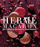 Pierre Herm&eacute; Macarons: The Ultimate Recipes from the Master P&acirc;tissier
