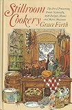 Stillroom Cookery: The Art of Preserving Foods Naturally, With Recipes, Menus, and Metric Measures Stillroom Cookery: The Art of Preserving Foods Naturally, With Recipes, Menus, and Metric Measures
