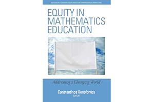 Equity in Mathematics Education: Addressing a Changing World (Cognition, Equity & Society: International Perspectives)