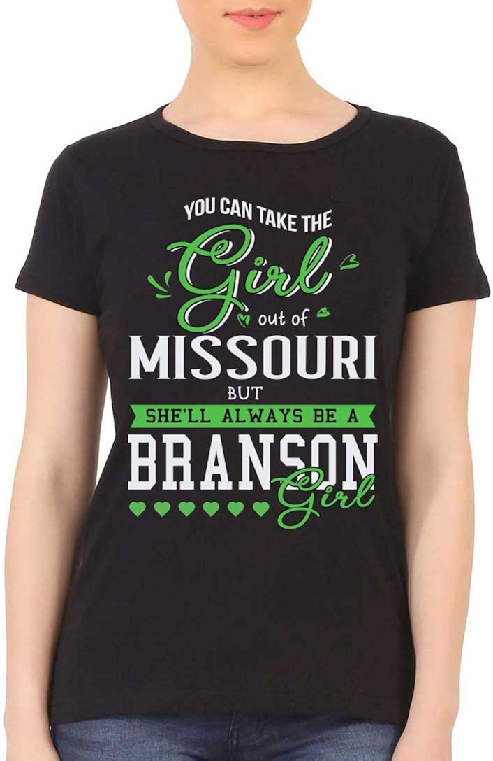 You Can Take The Girl Out of Missouri State MO But She'll Always Be a Branson Girl T-Shirt