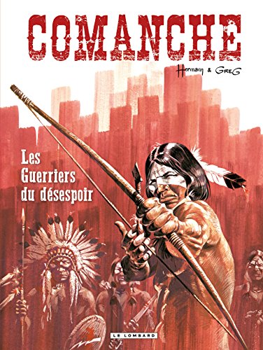 Comanche - Tome 2 - Guerriers du désespoir (Les) (French Edition) by GREG