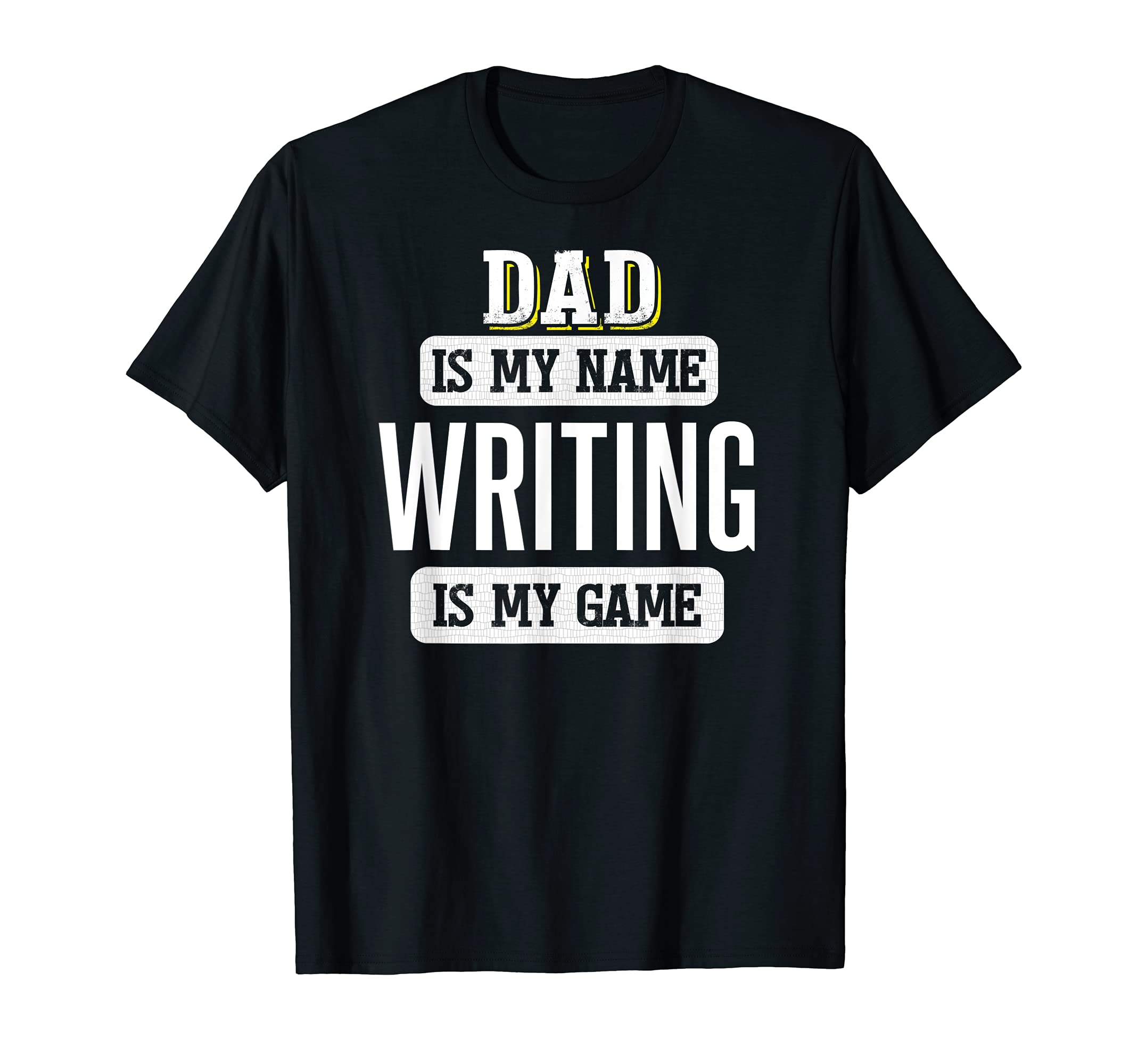 Funny Writing Gift for Dad Fathers Day Design T-Shirt