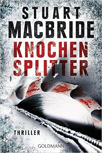 Knochensplitter Thriller Detective Sergeant Logan Mcrae Band 7 Amazon De Macbride Stuart Jager Andreas Bucher