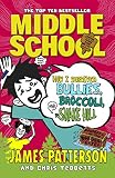 Middle School. How I Survived Bullies, Broccoli, And Snake Hill