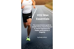 VO2 Max Essentials: The comprehensive guide to aerobic fitness, how to improve it, and what it means for health, performance,