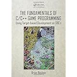 The Fundamentals of C/C++ Game Programming: Using Target-based Development on SBC's