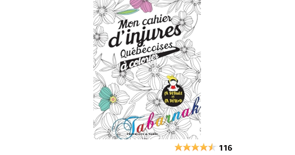 Mon Cahier D Injures Quebecoises A Colorier Le Premier Cahier De Coloriage Adulte Quebecois Avec Injures Et Jurons Procrastinateur 9791091522076 Books Amazon Ca