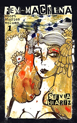 Fem~Machina: short stories volume 1