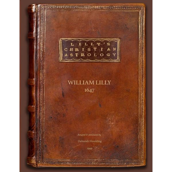 Christian Astrology, Books 1 & 2: Lilly, William, Roell