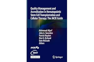 Quality Management and Accreditation in Hematopoietic Stem Cell Transplantation and Cellular Therapy: The JACIE Guide