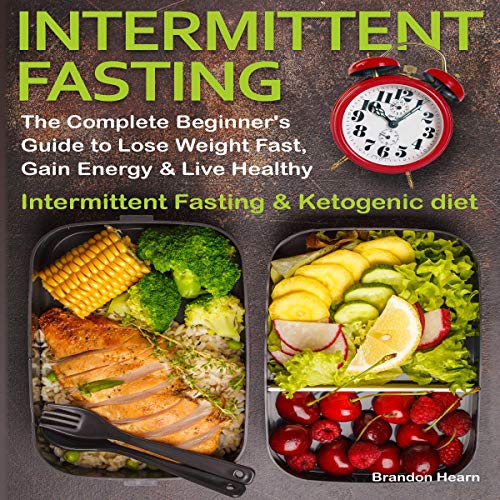 [R.e.a.d] Intermittent Fasting: The Complete Beginner's Guide to Lose Weight Fast, Gain Energy & Live Healthy. [D.O.C]