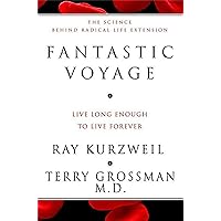 Fantastic Voyage: Live Long Enough to Live Forever