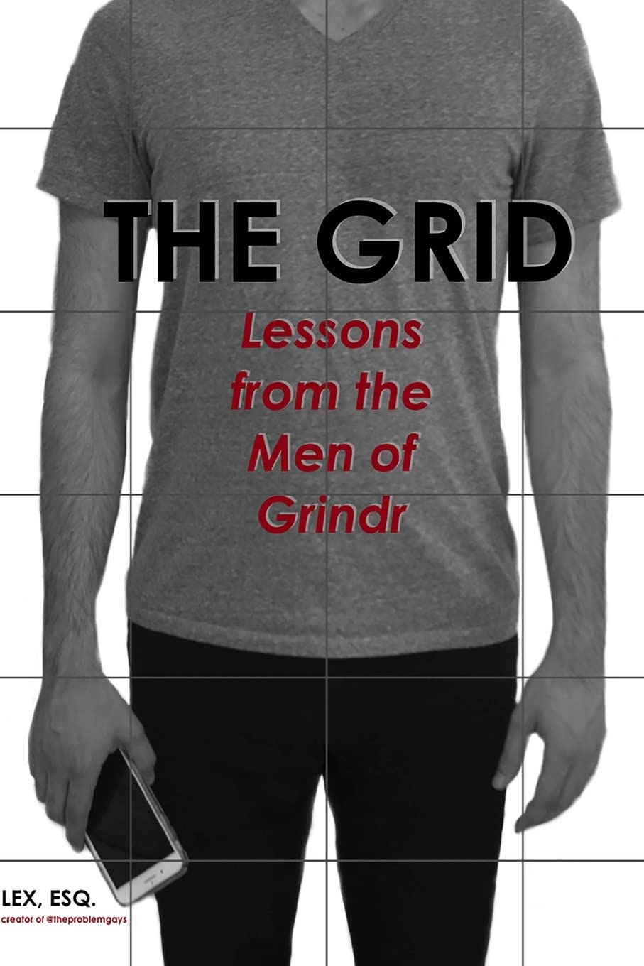 The Grid: Lessons from the Men of Grindr: 1