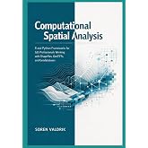 Computational Spatial Analysis: R and Python Frameworks for GIS Professionals Working with Shapefiles, GeoTIFFs, and Geodatabases