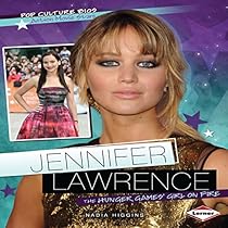 Jennifer Lawrence: The Hunger Games' Girl on Fire Jennifer Lawrence: The Hunger Games' Girl on Fire