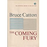 The Coming Fury (The Centennial History of the Civil War, Vol. 1)