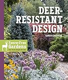 Deer-Resistant Design: Fence-free Gardens that Thrive Despite the Deer by Karen Chapman