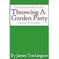 The Ultimate Guide to Throwing a Garden Party - Journal & Notebook