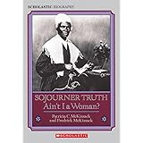 Sojourner Truth: Ain't I a Woman?
