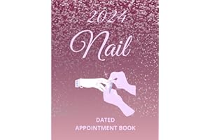 Nail Appointment Book 2024: Dated And Numbered Planner, Hourly, Weekly, Daily Organiser, Booking Slots For Every 15 minutes: 8.5"x11, Glossy Vibrant ... Nail Technicians, Salons, Home, Self-Employed