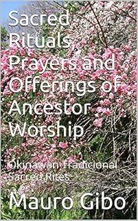 Livro Sacred Rituals, Prayers and Offerings of Ancestor Worship: Okinawan Tradicional Sacred Rites (Beliefs and Traditions of Okinawa Livro 1)