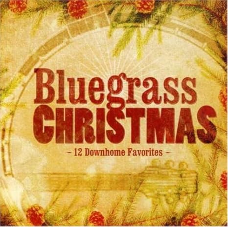 Bluegrass Christmas - Bluegrass Christmas - Amazon.com Music