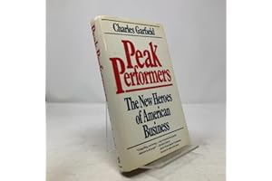 Peak Performers: The New Heroes of American Business