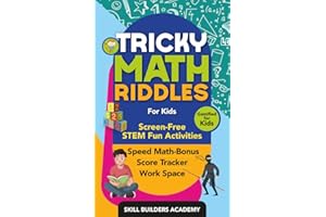 Tricky Math Riddles for Kids: Screen-Free STEM Activities for Grades 6–8 to Crush Math Anxiety, Unlock Smarter Thinking and M