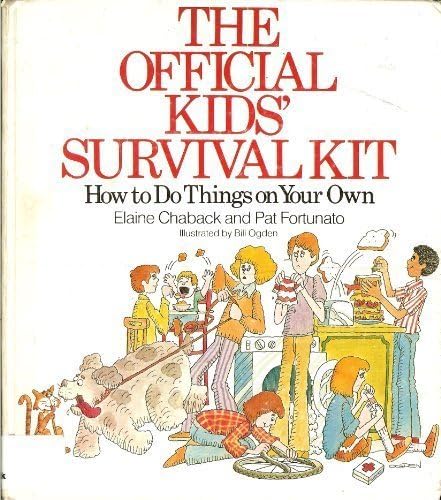 The Official Kids' Survival Kit: How to Do Things on Your Own