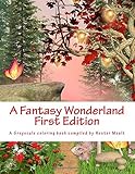 A Fantasy Wonderland - 1st Edition: An Adult Greyscale Coloring Book (Volume 1) by 