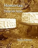 Memories: Vintage Cake Recipes by Becky Johnson