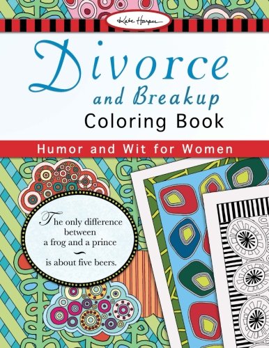 Divorce and Breakup Coloring Book: Humor and Wit for Women by Kate Harper