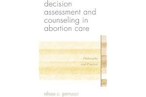 Decision Assessment and Counseling in Abortion Care: Philosophy and Practice