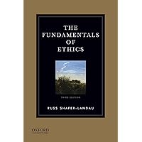 The Fundamentals of Ethics
